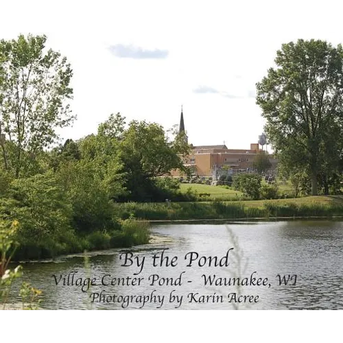 By the Pond - Hardcover