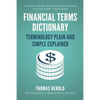 Financial Terms Dictionary - Terminology Plain and Simple Explained - Paperback