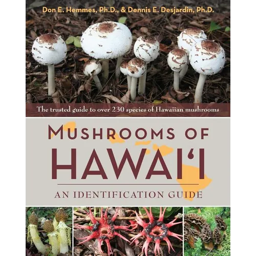 Mushrooms of Hawai'i: An Identification Guide - Paperback