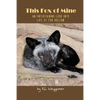 This Fox of Mine: An Entertaining Look into Life at Fox Hollow - Paperback
