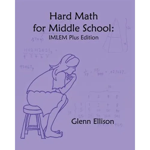 Hard Math for Middle School: IMLEM Plus Edition - Paperback