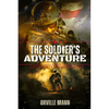 The Soldier's Adventure: Love, Loyalty and Brotherhood (Latest Edition) - Paperback