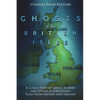 The Ghosts of the British Isles: A Collection of Ghost Stories and Other Supernatural Tales from Britain and Ireland - Paperback