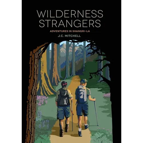 Wilderness Strangers: Adventures in Shangri-La - Hardcover
