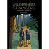 Wilderness Strangers: Adventures in Shangri-La - Hardcover