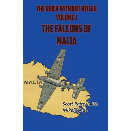 The Reich Without Hitler: The Falcons of Malta - Paperback