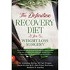 The Definitive Recovery Diet for Weight Loss Surgery for Health and Healing - With the Proven Benefits from the Alkaline Diet and Acid Reflux Diet For - Paperback