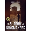 In the Shadow of the Kingmakers - Paperback