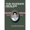 The Border Healer: My Life as a Curandero - Hardcover