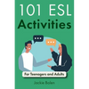 101 ESL Activities: For Teenagers and Adults - Paperback