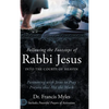 Following the Footsteps of Rabbi Jesus into the Courts of Heaven: Partnering with Jesus to Pray Prayers That Hit the Mark - Hardcover