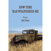How Time Has Weathered Me - Paperback