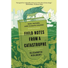 Field Notes from a Catastrophe: Man, Nature, and Climate Change - Paperback