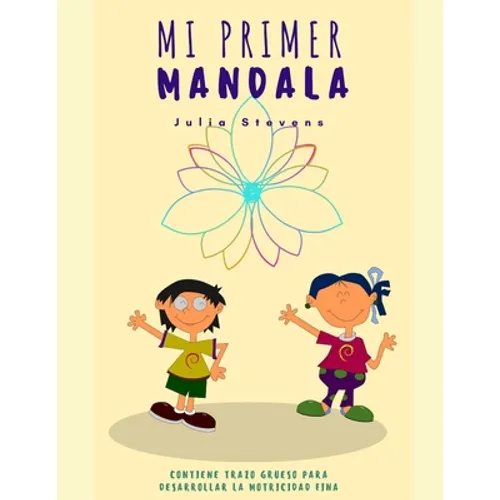 Mi Primer Mandala: Contiene trazo grueso para desarrollar la motricidad fina - Paperback
