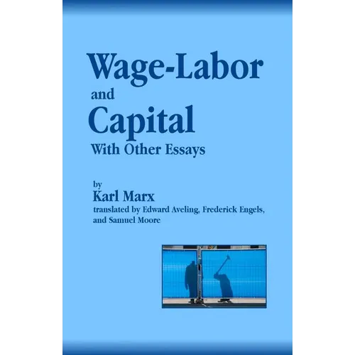 Wage-Labor and Capital With Other Essays - Paperback