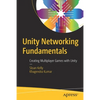 Unity Networking Fundamentals: Creating Multiplayer Games with Unity - Paperback