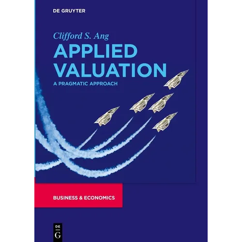 Applied Valuation: A Pragmatic Approach - Hardcover