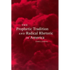 The Prophetic Tradition and Radical Rhetoric in America - Paperback