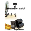 Basic of commodities market: The target of susses - Paperback