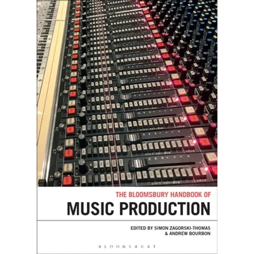 The Bloomsbury Handbook of Music Production - Paperback