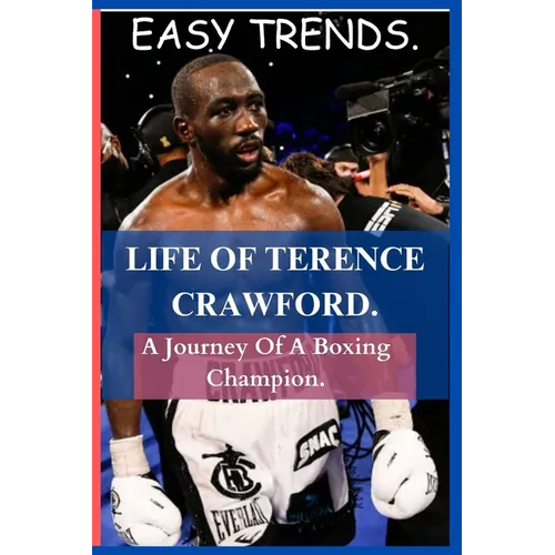 Life of Terence Crawford: A Journey Of A Boxing Champion. - Paperback