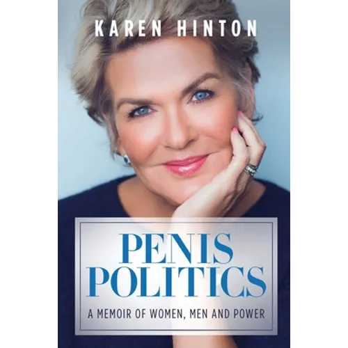 Penis Politics: A Memoir of Women, Men and Power - Paperback