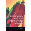 New SCM Dictionary of Liturgy and Worship - Hardcover