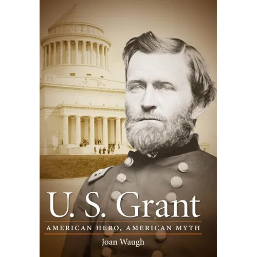 U.S. Grant: American Hero, American Myth - Paperback