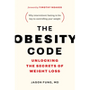The Obesity Code: Unlocking the Secrets of Weight Loss (Why Intermittent Fasting Is the Key to Controlling Your Weight) - Paperback