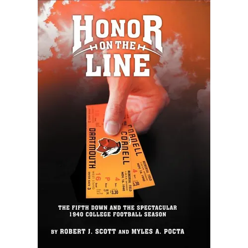 Honor on the Line: The Fifth Down and the Spectacular 1940 College Football Season - Hardcover