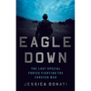 Eagle Down: American Special Forces at the End of Afghanistan's War - Paperback