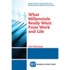 What Millennials Really Want From Work and Life - Paperback