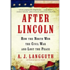 After Lincoln: How the North Won the Civil War and Lost the Peace - Paperback