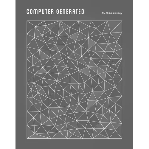 Computer Generated: A 3D Art Anthology - Hardcover