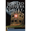 Haunted Chippewa Valley - Hardcover