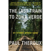 The Last Train to Zona Verde: My Ultimate African Safari - Paperback