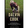 Dalvin Cook: The Inspirational Story of How Dalvin Cook Made It To The NFL - Paperback