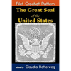 The Great Seal of the United States Filet Crochet Pattern: Complete Instructions and Chart - Paperback