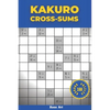Kakuro Cross Sums: 160 Kakuro Puzzles For Adults (Solutions Included) - Paperback