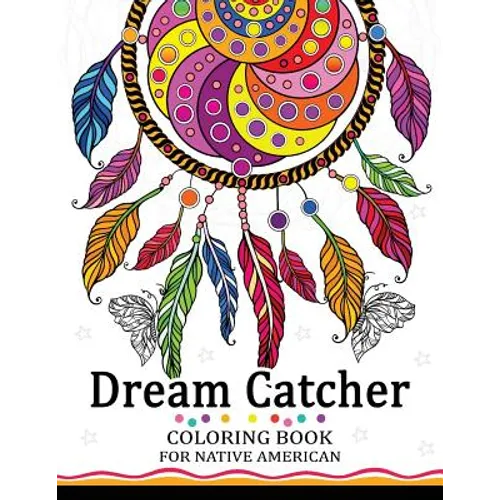 Dream Catcher Coloring Book for Native American: Premium Coloring Books for Adults - Paperback