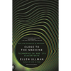 Close to the Machine: Technophilia and Its Discontents (25th Anniversary Edition) - Paperback