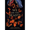 We Are the Beasts - Hardcover