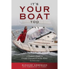 It's Your Boat Too: A Womans Guide to Greater Enjoyment on the Water - Paperback