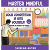 Master Mindful: Your competition is with yourself - Hardcover
