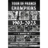 Tour De France Champions 1903-2023: Pedaling Through The Centuries - Paperback