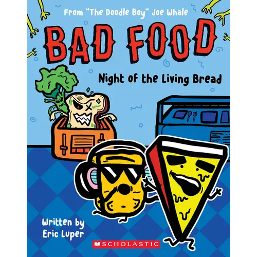 Night of the Living Bread: From "The Doodle Boy" Joe Whale (Bad Food #5): Volume 5 - Paperback