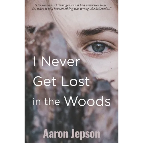 I Never Get Lost in the Woods - Paperback