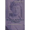 Marcus Aurelius Updated: 21st Century Meditations On Living Life - Paperback