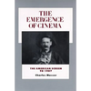 The Emergence of Cinema: The American Screen to 1907 Volume 1 - Paperback