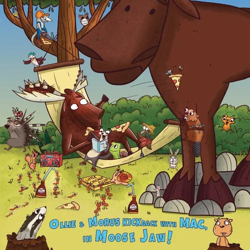 Ollie & Morus Kickback with MAC, In Moose Jaw!: Cold-a-da Is Loony for MAC & Morus Moose! - Paperback